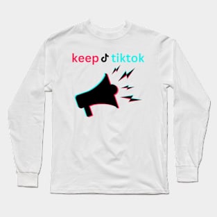 SAVE tiktoK KEEP tiktoK Long Sleeve T-Shirt